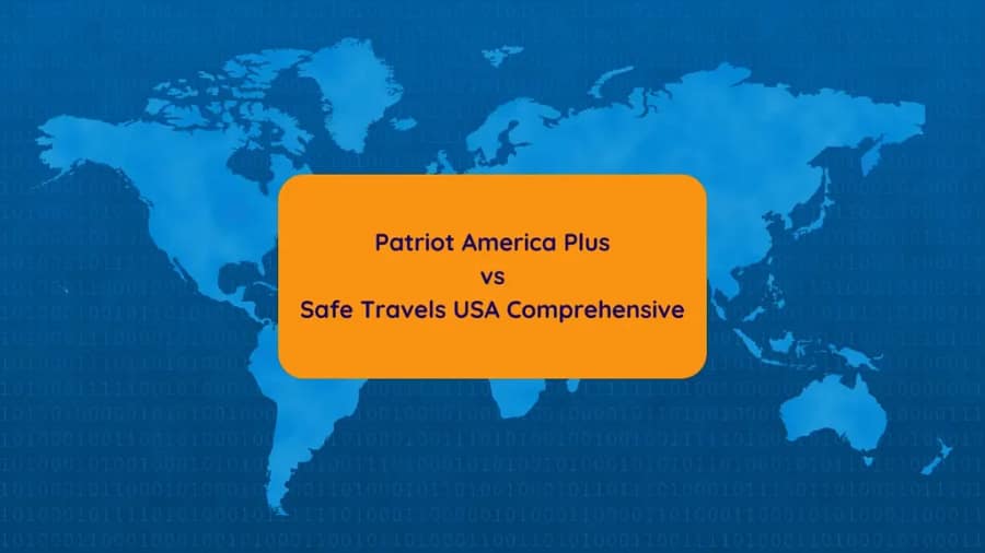 Patriot America Plus vs Safe Travels USA Comprehensive - A Detailed Comparison